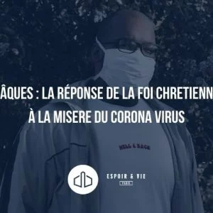 Pâques la réponse de la foi chretienne à la misere du corona virus Pâques la réponse de la foi chretienne à la misere du corona virus