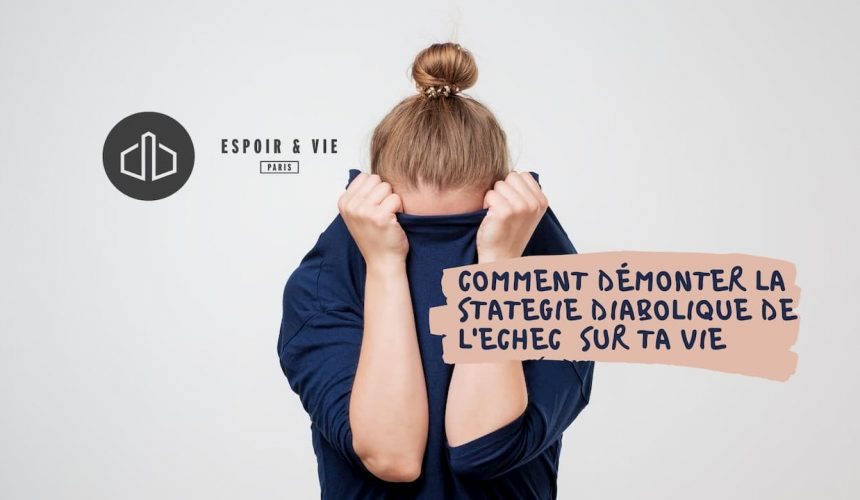 Comment démonter la stratégie de l’échec Comment démonter la stratégie de l’échec
