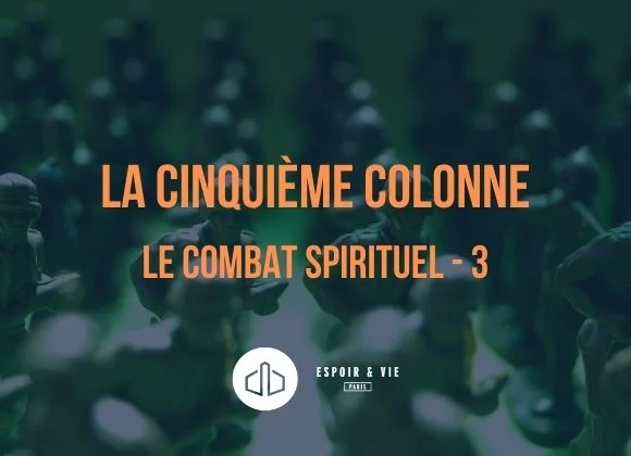 Le combat spirituel - la cinquième colonne
