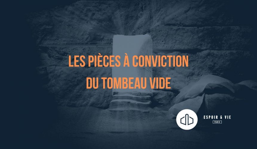 Les pièces à conviction du tombeau vide Les pièces à conviction du tombeau vide