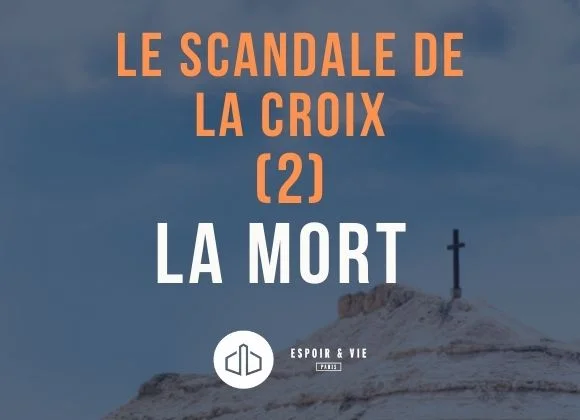 Le scandale de la croix 2 - La mort