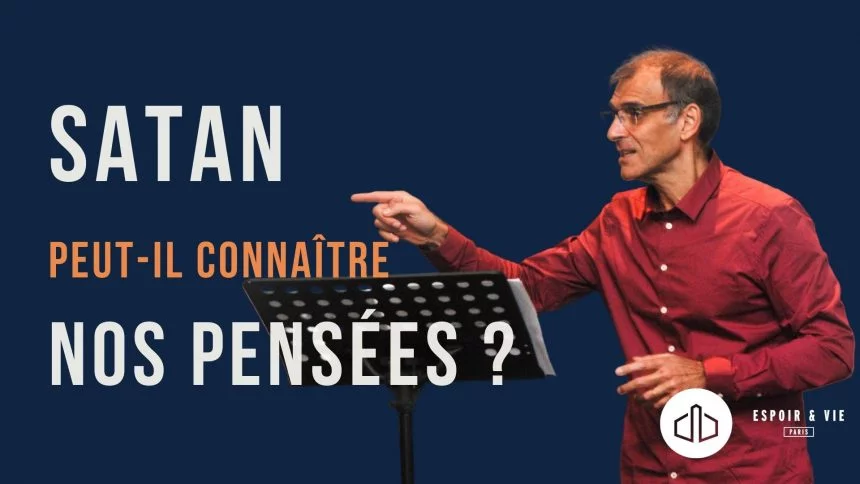 Satan peut-il connaître nos pensées ? Satan peut-il connaître nos pensées ?
