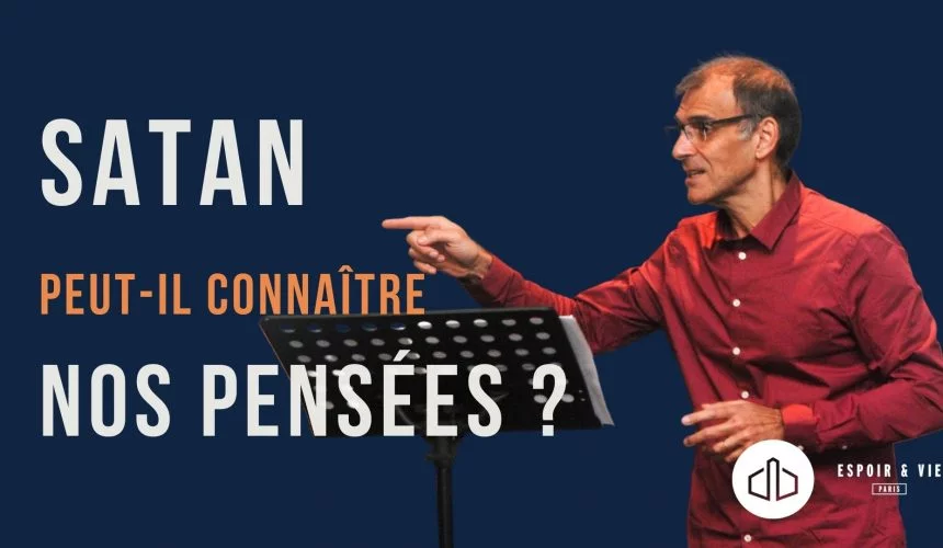 Satan peut-il connaître nos pensées ? Satan peut-il connaître nos pensées ?