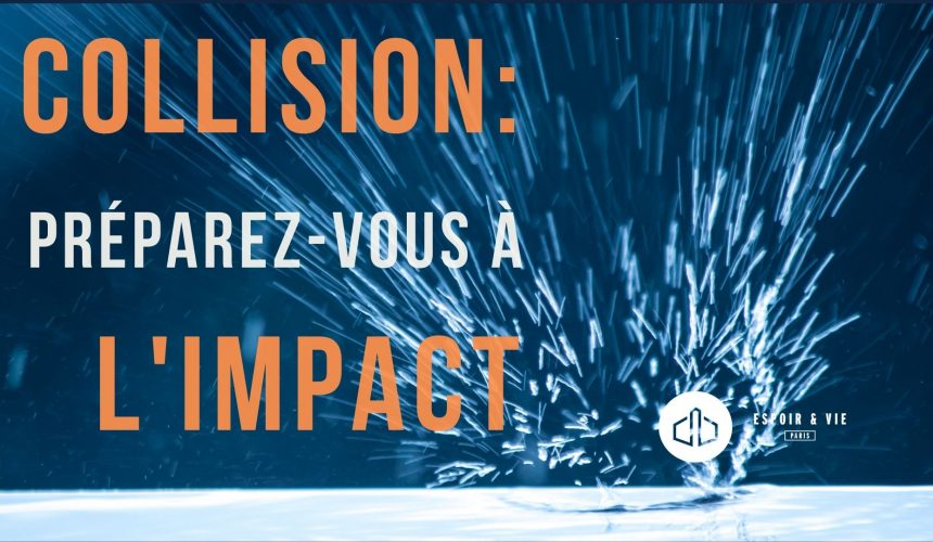 Collision ! Préparez vous à l’impact ! Collision ! Préparez vous à l’impact !