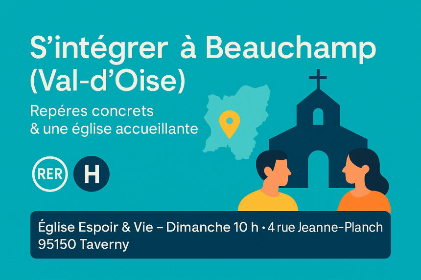 S’intégrer à Beauchamp (Val-d’Oise) : trouver ses repères et une église accueillante S’intégrer à Beauchamp (Val-d’Oise) : trouver ses repères et une église accueillante